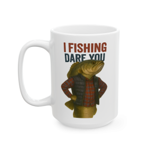 15oz I Fishing Dare You – Funny Bass Fisherman Mug